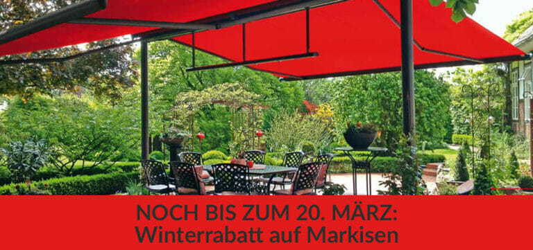 Jetzt noch Profitieren: Winter-Rabatt auf Markisen bis zum 20. März!